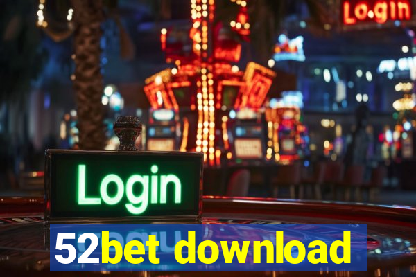 52bet download